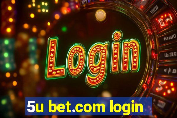 5u bet.com login